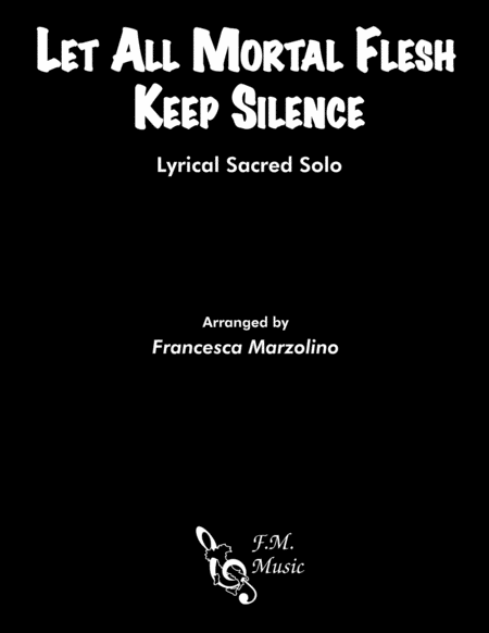 Let All Mortal Flesh Keep Silence Lyrical Sacred Solo Sheet Music