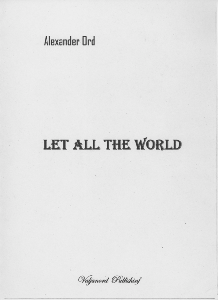 Let All The World Sheet Music