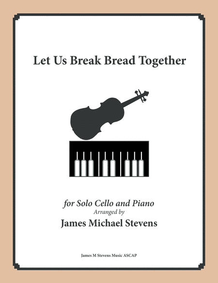 Let Us Break Bread Together Cello Piano In D Major Sheet Music