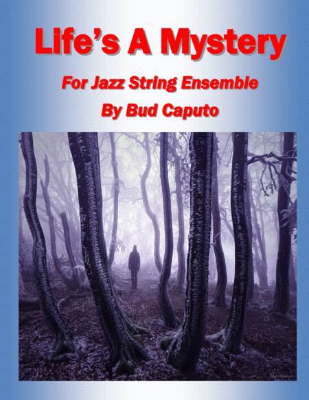 Free Sheet Music Lifes A Mystery For Jazz String Ensemble