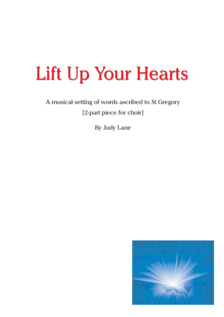 Free Sheet Music Lift Up Your Hearts A Musical Setting Of Words Ascribed To St Gregory 2 Part Piece For Choir