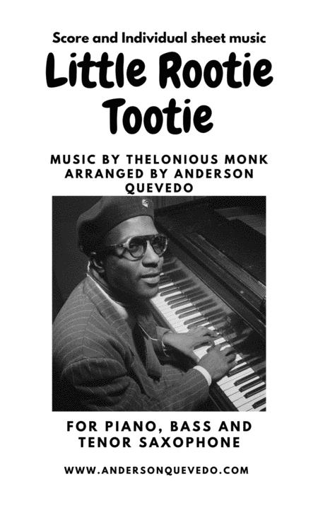 Little Rootie Tootie Thelonious Monk Piano Bass And Tenor Sax Score And Individual Parts Sheet Music