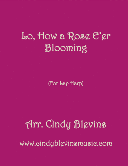 Lo How A Rose E Er Blooming Arranged For Lap Harp From My Book Winterscape Lap Harp Version Sheet Music