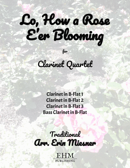 Free Sheet Music Lo How A Rose E Er Blooming For Clarinet Quartet