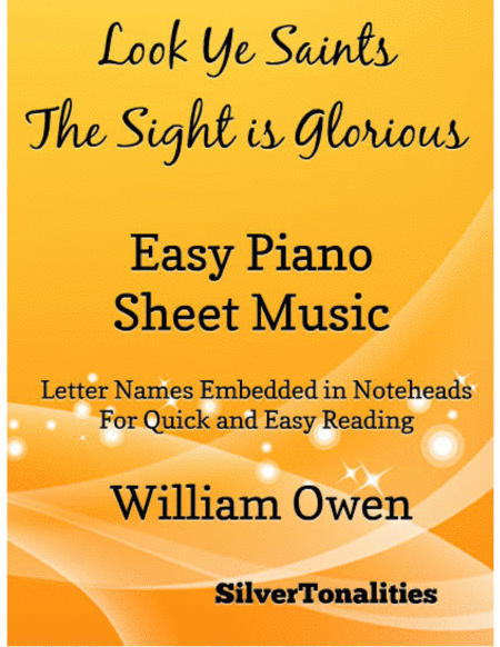 Look Ye Saints The Sight Is Glorious Easy Piano Sheet Music Sheet Music