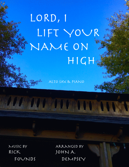 Free Sheet Music Lord I Lift Your Name On High Alto Sax And Piano