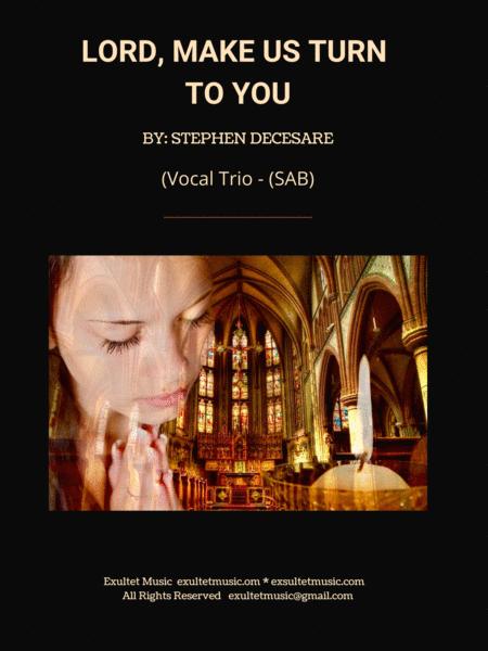 Lord Make Us Turn To You Vocal Trio Sab Sheet Music