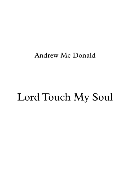 Lord Touch My Soul Sheet Music