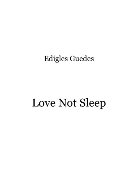 Love Not Sleep Sheet Music