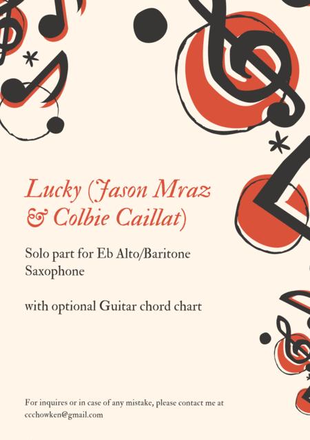 Lucky Jason Mraz Colbie Caillat Solo Eb Alto Saxophone Baritone Saxophone With Optional Guitar Chord Chart Original Key Sheet Music