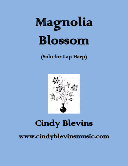 Magnolia Blossom An Original Solo For Lap Harp From My Book Bouquet Lap Harp Version Sheet Music