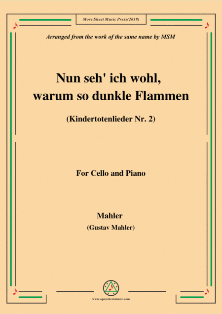 Free Sheet Music Mahler Nun Seh Ich Wohl Warum So Dunkle Flammen Kindertotenlieder Nr 2 For Cello And Piano