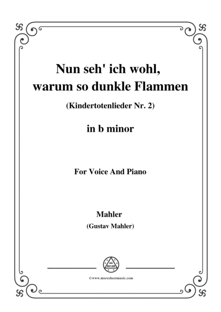 Free Sheet Music Mahler Nun Seh Ich Wohl Warum So Dunkle Flammen Kindertotenlieder Nr 2 In B Minor For Voice And Piano