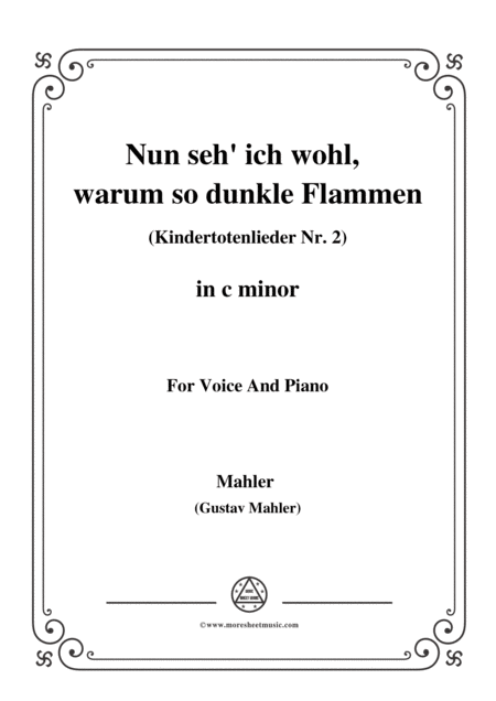 Mahler Nun Seh Ich Wohl Warum So Dunkle Flammen Kindertotenlieder Nr 2 In C Minor For Voice And Piano Sheet Music