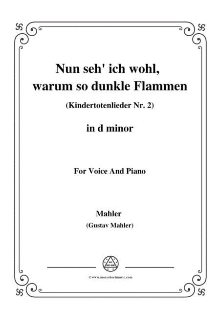 Mahler Nun Seh Ich Wohl Warum So Dunkle Flammen Kindertotenlieder Nr 2 In D Minor For Voice And Piano Sheet Music