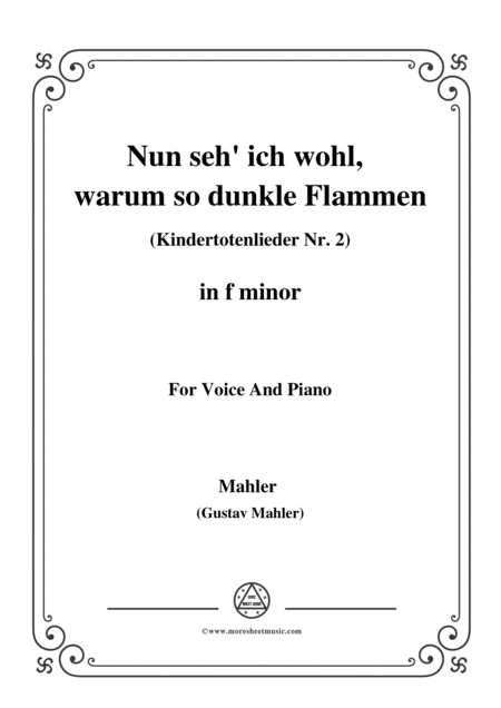 Mahler Nun Seh Ich Wohl Warum So Dunkle Flammen Kindertotenlieder Nr 2 In F Minor For Voice And Piano Sheet Music