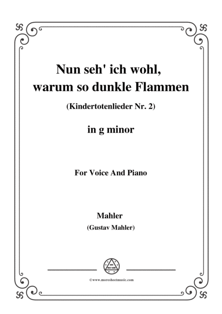 Free Sheet Music Mahler Nun Seh Ich Wohl Warum So Dunkle Flammen Kindertotenlieder Nr 2 In G Minor For Voice And Piano