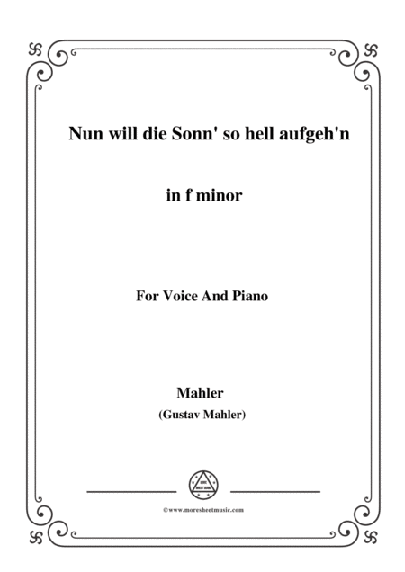 Mahler Nun Will Die Sonn So Hell Aufgeh N Kindertotenlieder Nr 1 In F Minor For Voice And Piano Sheet Music