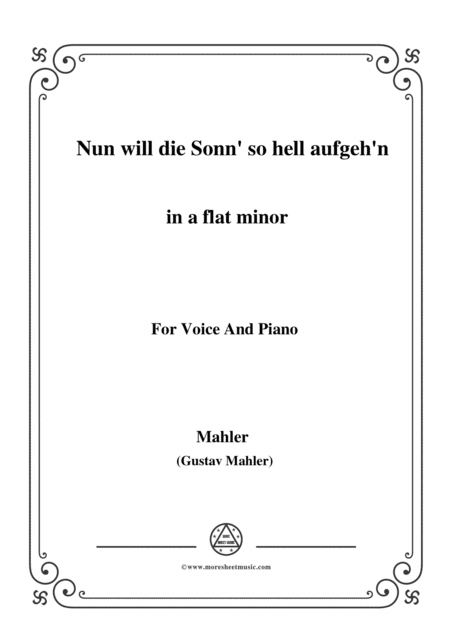 Mahler Nun Will Die Sonn So Hell Aufgeh N Kindertotenlieder Nr 2 In A Flat Minor For Voice And Piano Sheet Music