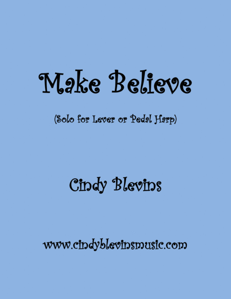 Make Believe An Original Solo For Lever Or Pedal Harp From My Book Make Believe Sheet Music