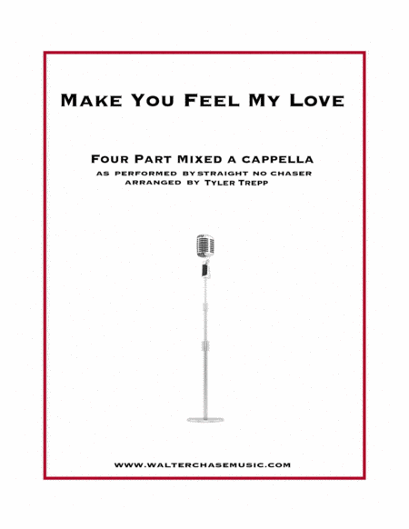 Make You Feel My Love As Performed By Straight No Chaser Four Part Mixed A Cappella Sheet Music