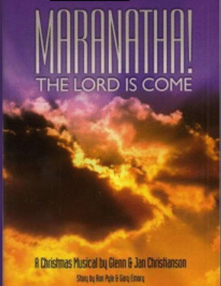 Maranatha The Lord Is Come Christmas Cantata Sheet Music