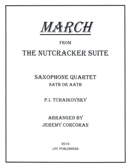 Free Sheet Music March From The Nutcracker Suite For Saxophone Quartet Satb Or Aatb