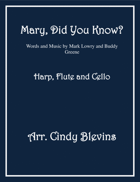 Free Sheet Music Mary Did You Know Arranged For Harp Flute And Cello The Cello Part Is Optional