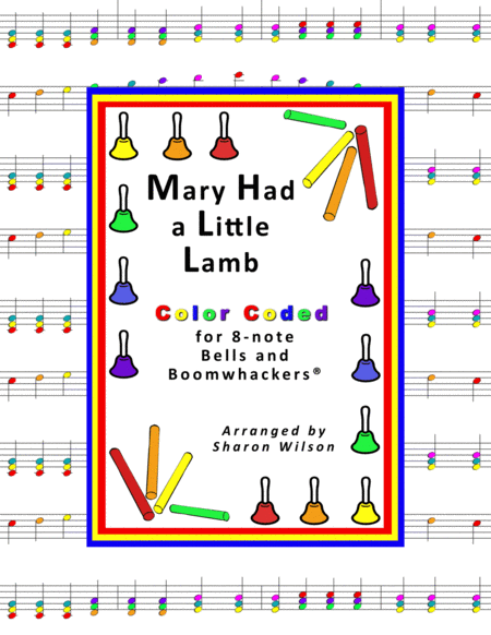 Free Sheet Music Mary Had A Little Lamb For 8 Note Bells And Boomwhackers With Color Coded Notes