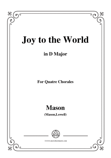 Mason Joy To The World In D Major For Quatre Chorales Sheet Music