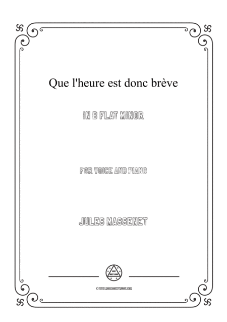 Massenet Que L Heure Est Donc Brve In B Flat Minor For Voice And Piano Sheet Music