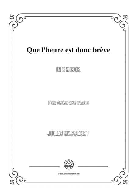 Free Sheet Music Massenet Que L Heure Est Donc Brve In B Minor For Voice And Piano