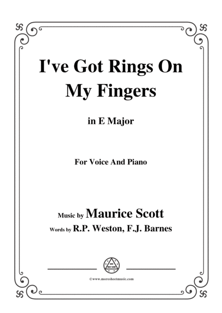 Free Sheet Music Maurice Scott I Ve Got Rings On My Fingers In E Major For Voice Piano