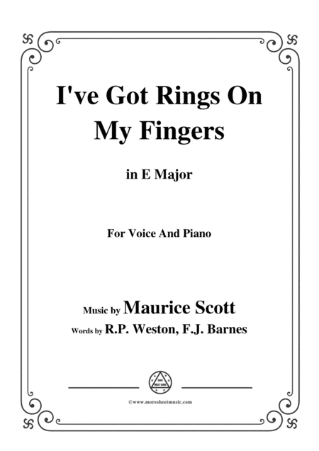 Maurice Scott I Ve Got Rings On My Fingers In E Major For Voice Piano Sheet Music