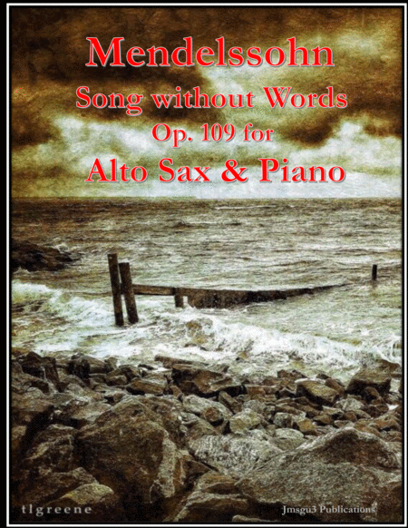 Free Sheet Music Mendelssohn Song Without Words Op 109 For Alto Sax Piano