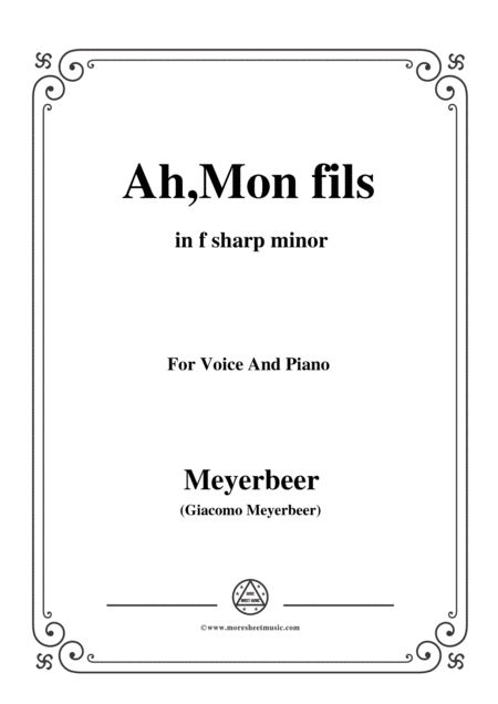 Free Sheet Music Meyerbeer Ah Mon Fils From Le Prophte In F Sharp Minor For Voice And Piano