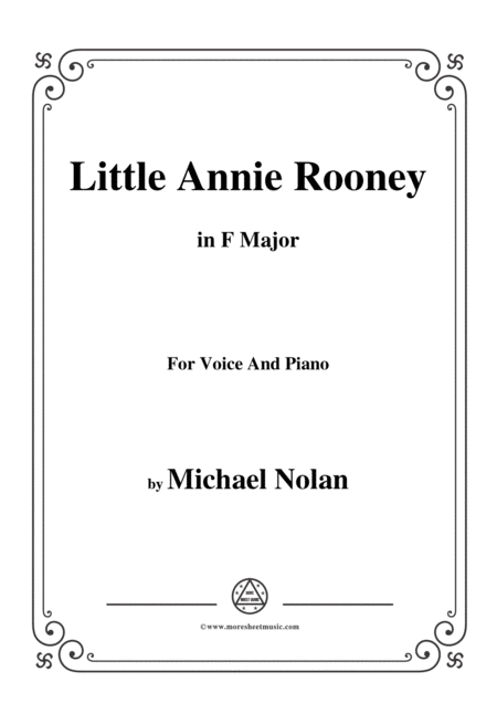 Michael Nolan Little Annie Rooney In F Major For Voice Piano Sheet Music