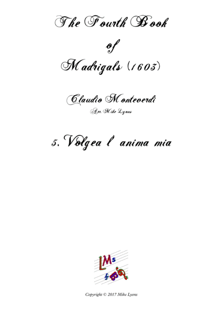 Free Sheet Music Monteverdi The Fourth Book Of Madrigals 05 Volgea L Anima Mia