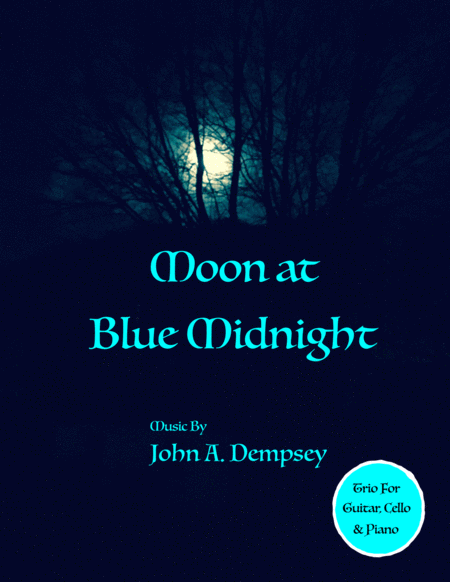 Free Sheet Music Moon At Blue Midnight Trio For Acoustic Guitar Cello And Piano