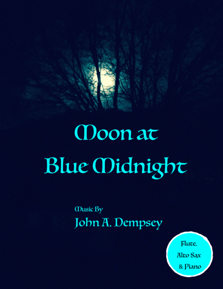 Moon At Blue Midnight Trio For Flute Alto Sax And Piano Sheet Music