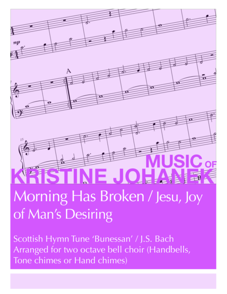 Morning Has Broken With Jesu Joy Of Mans Desiring 2 Octave Handbells Tone Chimes Or Hand Chimes Sheet Music