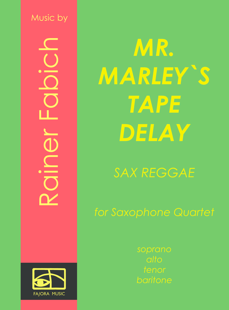 Mr Marleys Tape Delay Reggae For Saxophone Quartet Sheet Music