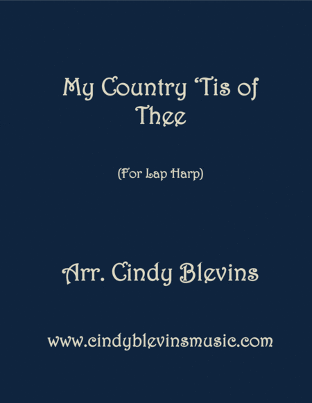 My Country Tis Of Thee Arranged For Lap Harp From My Book Feast Of Favorites Vol 3 Sheet Music