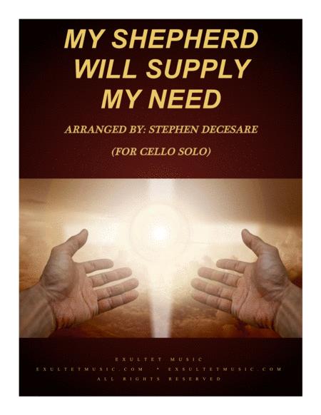 Free Sheet Music My Shepherd Will Supply My Need For Cello Solo And Piano