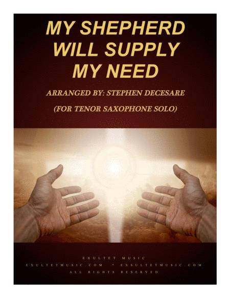 Free Sheet Music My Shepherd Will Supply My Need For Tenor Saxophone Solo And Piano