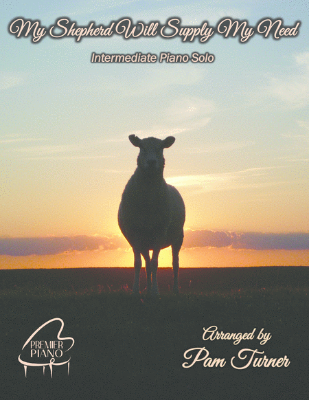 My Shepherd Will Supply My Need Intermediate Piano Solo Sheet Music