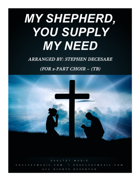 Free Sheet Music My Shepherd You Supply My Need For 2 Part Choir Tb