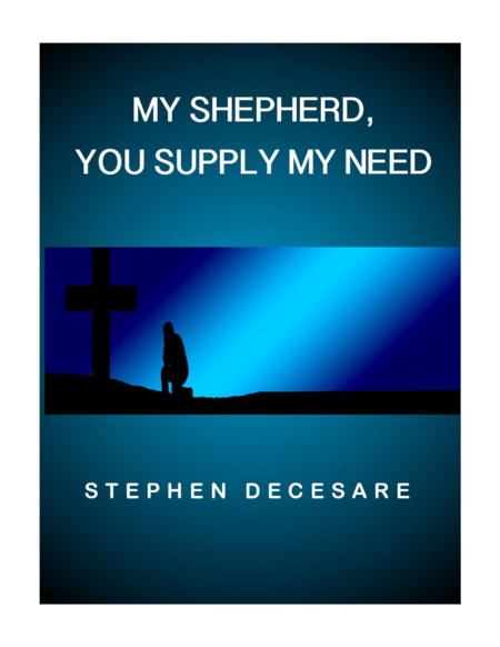 My Shepherd You Supply My Need For Satb Sheet Music