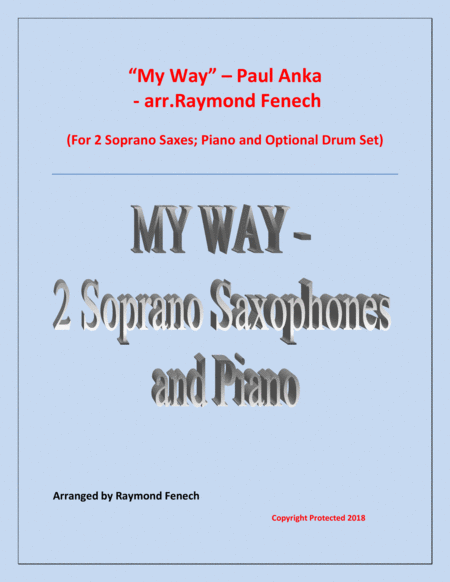 Free Sheet Music My Way By Paul Anka 2 Soprano Saxes And Piano With Optional Drum Set