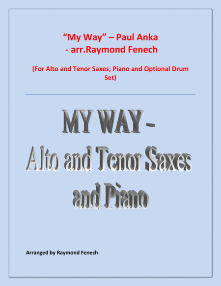 My Way By Paul Anka Alto And Tenor Saxes And Piano With Optional Drum Set Sheet Music